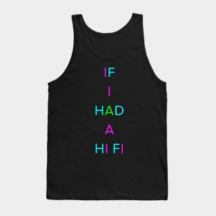 IF I HAD A HI-FI PALINDROME Tank Top